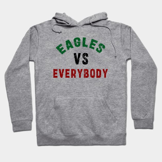 Eagles Football vs everybody: Newest "Eagles vs Everybody" design for Philadelphia Eagles Football lovers Hoodie by Ksarter